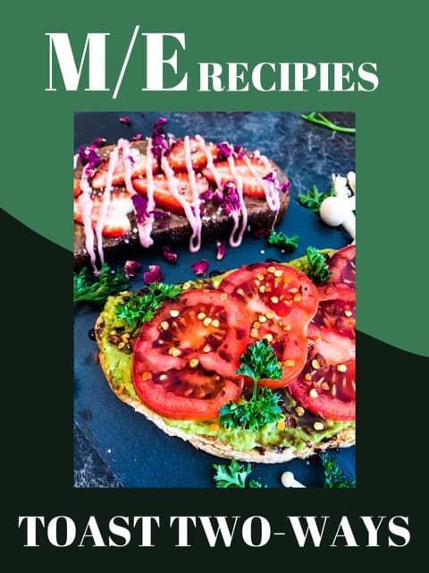 M/E Packed Toasts, Two Ways!